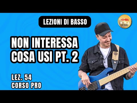 Lezioni di Basso #54 Corso Pro - A nessuno interessa cosa usi pt. 2
