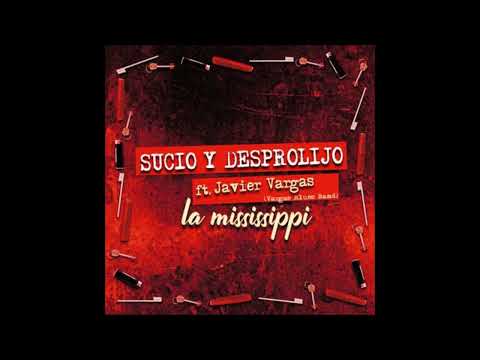 La Mississippi ft. Vargas Blues Band - Sucio y desprolijo (AUDIO)