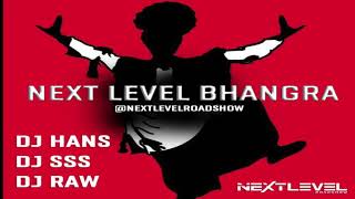 Next Level Bhangra Mashup - DJ HANS x DJ SSS x DJ 