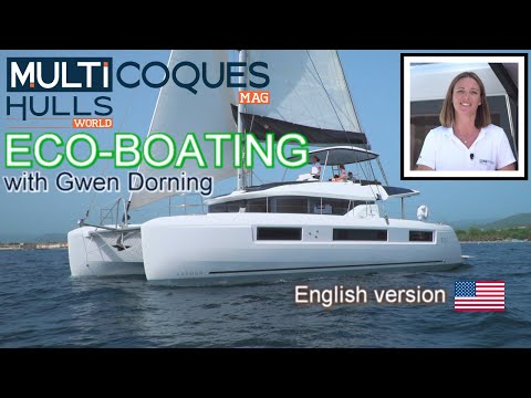 ECO-BOATING SAILING - Tips From Multihulls World and Lagoon ECO-BOATING SAILING - Tips From Multihulls World and Lagoon