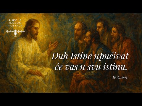 VI. vazmeni tjedan – srijeda (Iv 16,12-15)