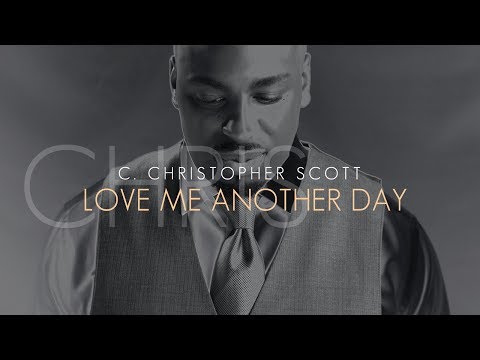 C. Christopher Scott - Love Me Another Day ft. Reggie Gonzales/ Tymara Walker (Lyric Video)