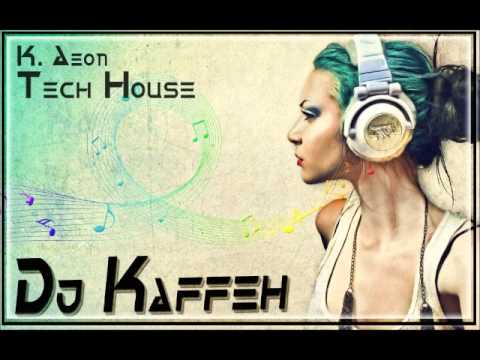 K. Aeon with Kaffeh | Tech House Session | ep. 02