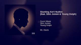 Gucci Mane - Stuntin Aint Nothin Slowed