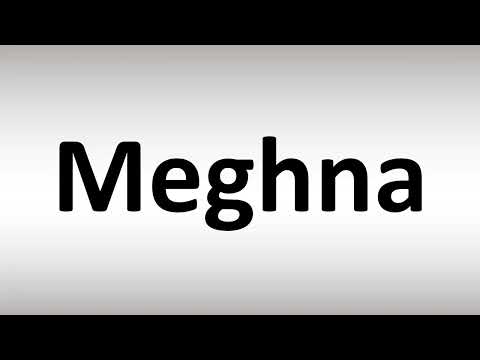 How to Pronounce Meghna
