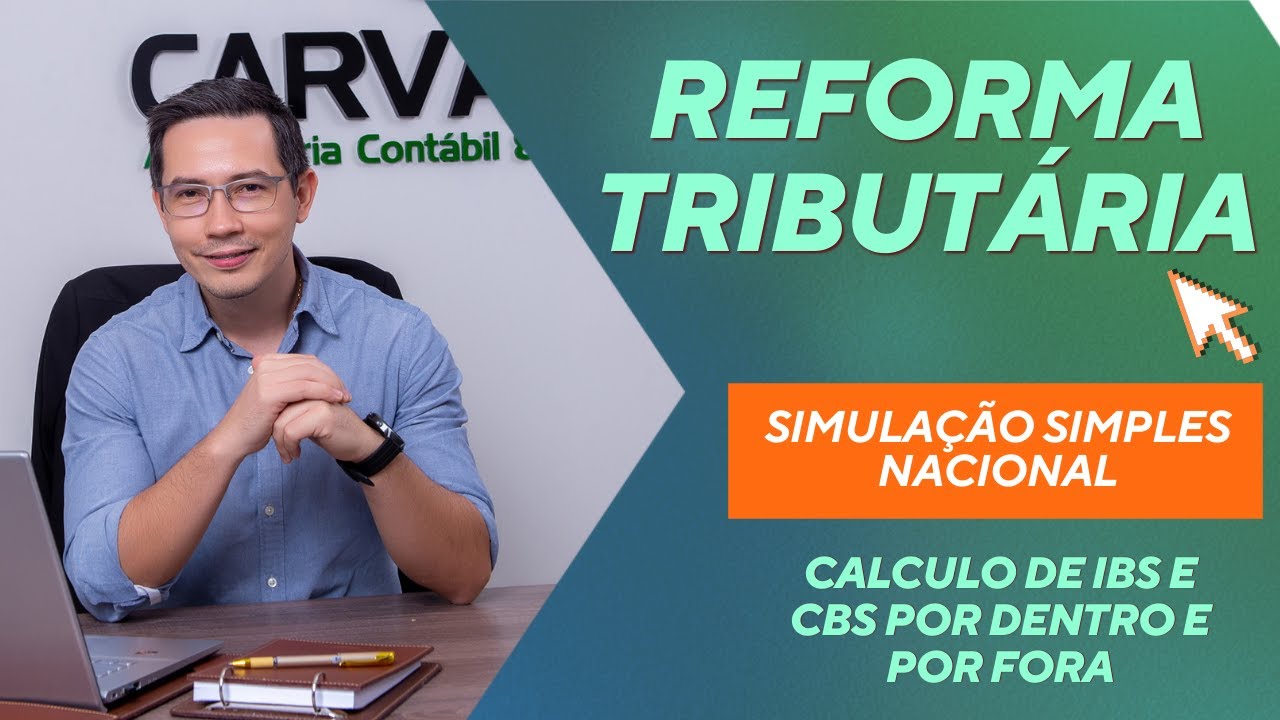 REFORMA TRIBUTÁRIA - SIMULAÇÃO IBS E CBS SIMPLES NACIONAL