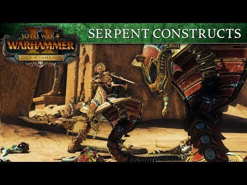 Total War: WARHAMMER 2 - Tomb Kings Introducing... Serpent Constructs