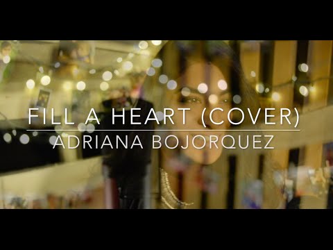 Fill A Heart (Cover) - Adriana Bojorquez