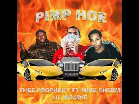 Thee Prophecy, Lil Woadie, & Mike Sherm - Pimp Hoe (Clean)