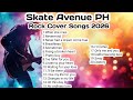 Skate Avenue PH - Rock Cover Songs / Non-stop Playlist 2206
