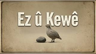 Dilbirîn Botî – “Ez û Kewê” (Me and the Partridge)