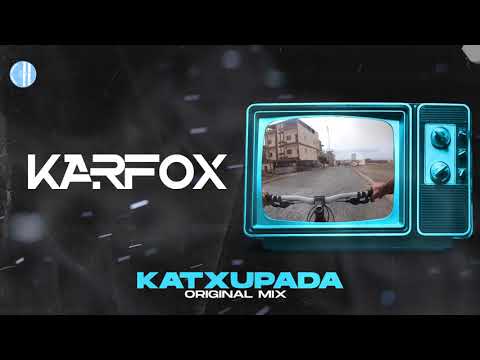 KARFOX - Katxupada ( Original Mix )