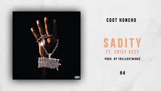 Cdot Honcho - Sadity Ft. Chief Keef (H4)