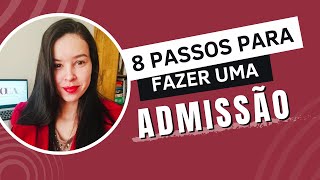 8 PASSOS PARA FAZER UMA ADMISSÃO COM SUCESSO | Departamento Pessoal
