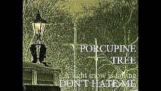 Porcupine Tree   Don&#39;t Hate Me