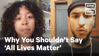 Why You Shouldn&#39;t Say &#39;All Lives Matter&#39; | NowThis