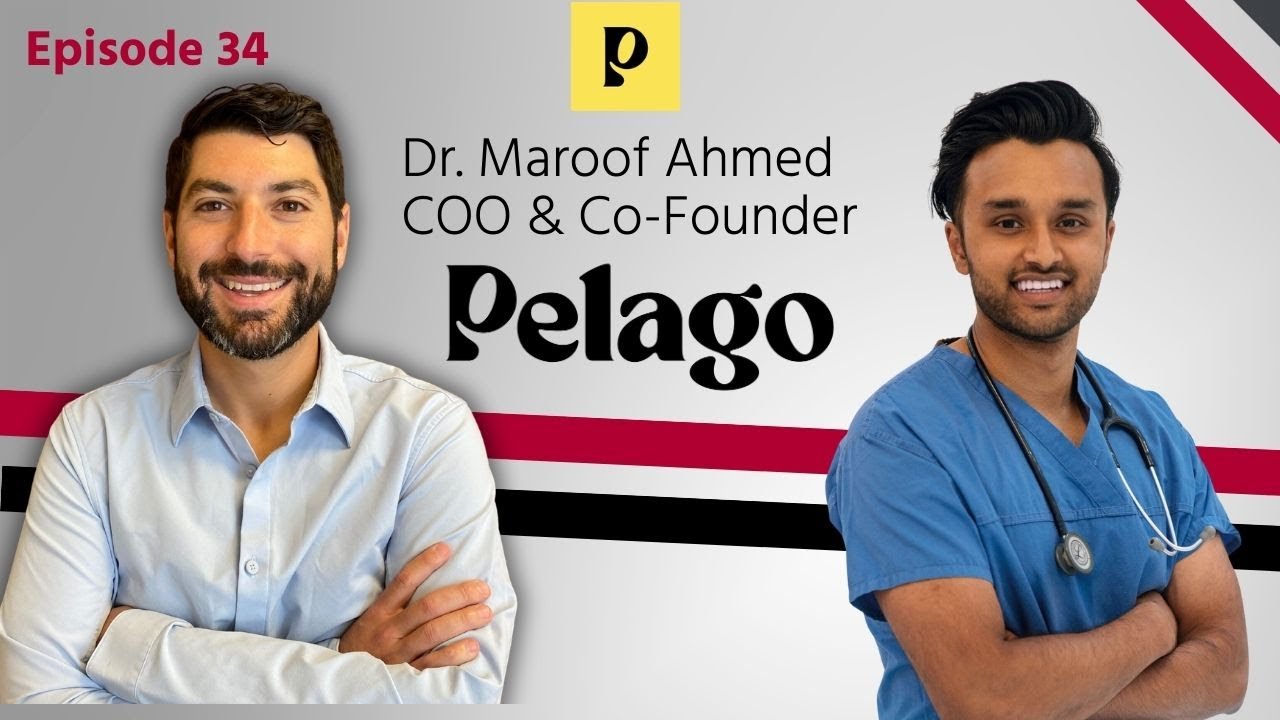 Episode 34 - Dr.Maroof Ahmed Co-Founder and COO of Pelago.