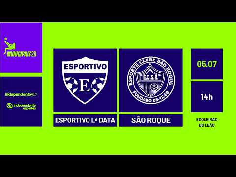 ESPORTIVO DE LINHA DATA x SÃO ROQUE | FINAL DE BOQUEIRÃO DO LEÃO | AO VIVO | 05/07/2026