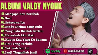 Download lagu MENGAPA KAU BERUBAH - VALDY NYONK FULL ALBUM TERBAIK SEKECEWA ITU - LAGU POP MELAYU TERBARU 2025 mp3