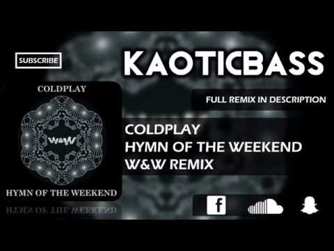 Coldplay - Hymn For The Weekend (W&W Remix)[KAOTICBASS Remake]
