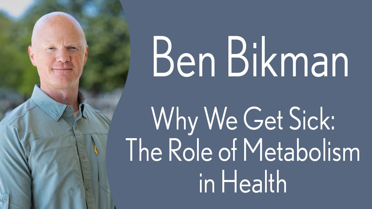 Ben Bikman - Why We Get Sick: The Role of Metabolism in Health