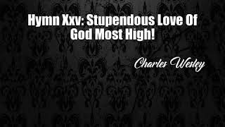 Stupendous Love Of God Most High!