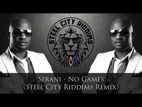 Serani - No Games (Steel City Riddims Remix)