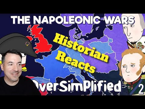 Historian Breaks Down The Napoleonic Wars  - Oversimplified Part 2 (Re-Upload)