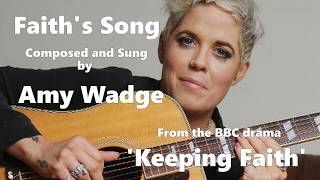 AMY WADGE - FAITH'S SONG from the BBC drama KEEPING FAITH with lyrics. HQ