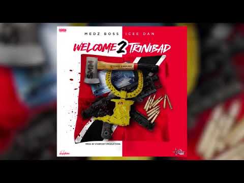 Medz boss x icee dan Welcome 2 trinidad (official audio)