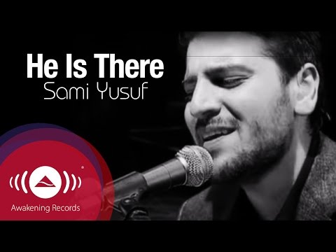 Sami Yusuf - He is There