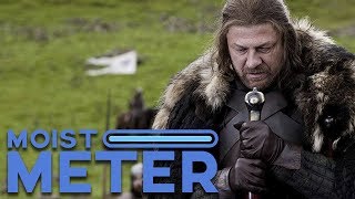 Moist Meter | Game of Thrones Season 1