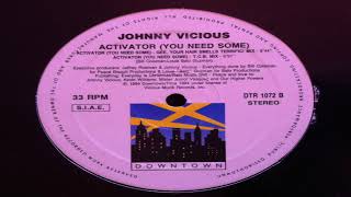 Johnny Vicious - Activator (You Need Some) (Gee,Your Hair Smells Terrifici Mix)
