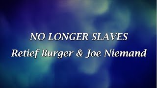 No Longer Slaves (Lyric Video) Retief Burger & Joe Niemand