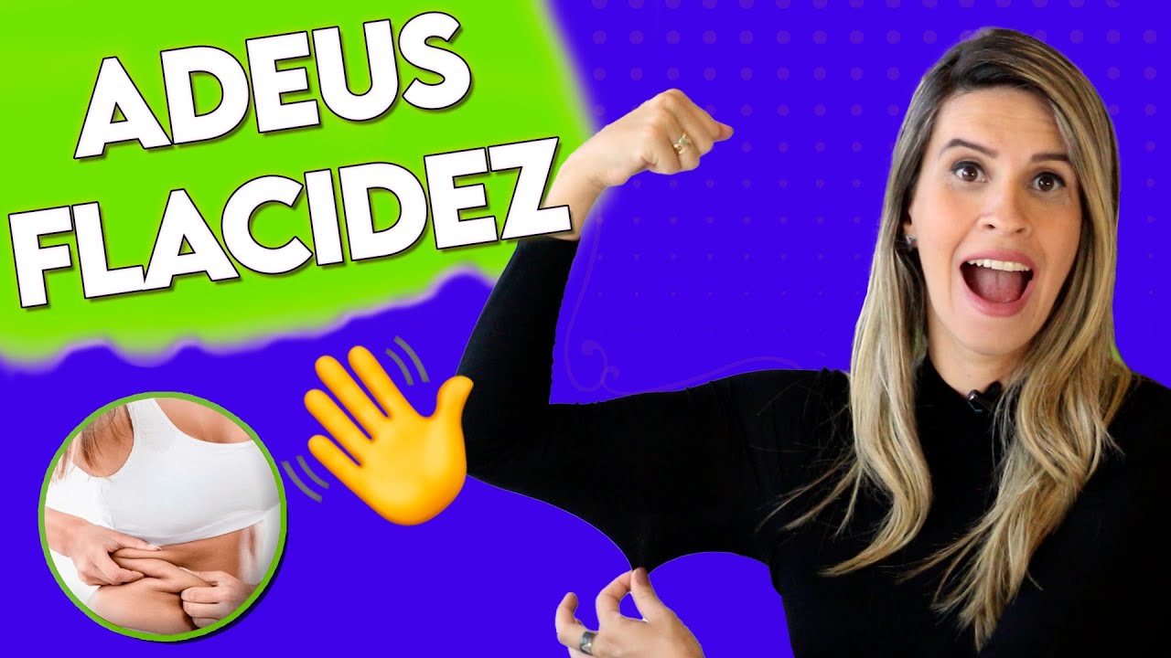 Como Combater a Flacidez e ficar Definida