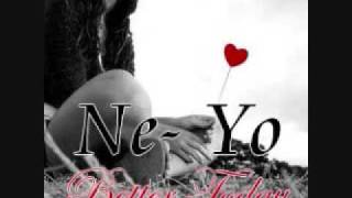 Ne-Yo - Better  today