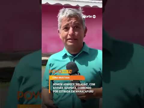 Cena inusitada: homem aparece 'peladão', com atitude suspeita, correndo por estrada em Manacapuru