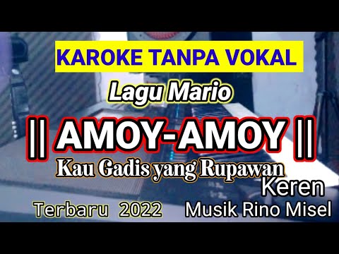 AMOY KAROKE TANPA VOKAL LAGU MARIO 80an DAN 90an Versi Terbaru Risan Lembor
