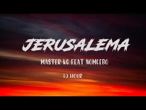 MASTER KG FEAT NOMCEBO - JERUSALEMA ( 10 HORA / 10 HOUR )
