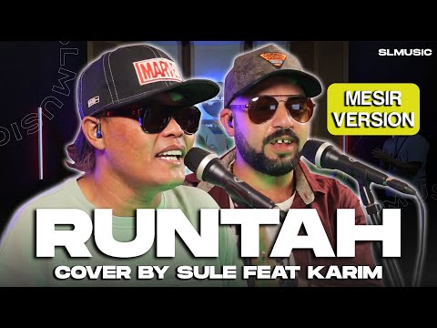 RUNTAH - DOEL SUMBANG (MESIR VERSION) || COVER BY SULE FEAT KARIM