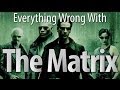 Everything Wrong With The Matrix In 12 Minutes Or ...