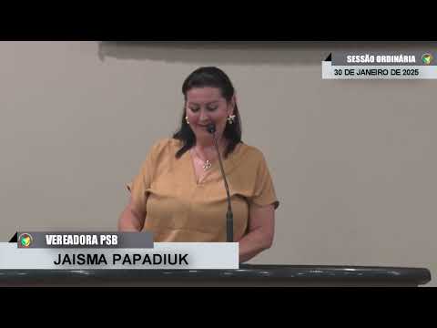CMBTE - USO DE TRIBUNA PELA VEREADORA JAISMA PAPADIUK - PSB NA SESSÃO ORDINÁRIA DE 30/01/2025