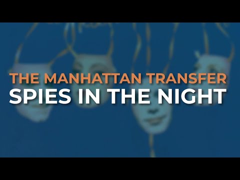 The Manhattan Transfer - Spies In The Night (Official Audio)