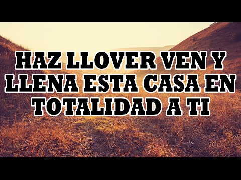 🔥Haz Llover Ven Y Llena Esta Casa En Totalidad A Ti  - Coros Viejitos Pero Bonitos