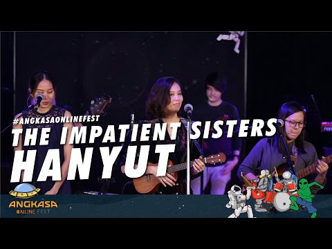 Angkasa Online Fest: The Impatient Sisters - Hanyut (Live).