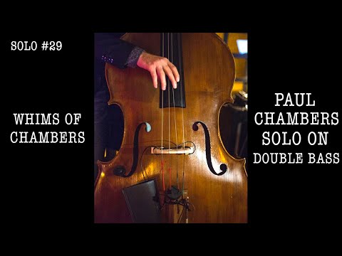 #29 - Whims Of Chambers (Paul Chambers Solo) on Double Bass