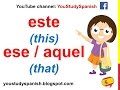 Spanish Lesson 53 - DEMONSTRATIVE ADJECTIVES in Spanish Este Esta Ese Aquel This That These Those
