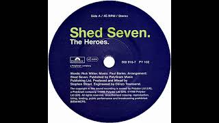 Shed Seven - The Heroes [7" Vinyl Rip]