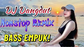 Download lagu DJ NONSTOP BASS EMPUK π₯ PALING MANTAP MUSIKNYA π§ FULL HOUSE MIX DANGDUT TERBAIK mp3 Download lagu DJ NONSTOP BASS EMPUK π₯ PALING MANTAP MUSIKNYA π§ FULL HOUSE MIX DANGDUT TERBAIK mp3