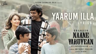 Yaarum Illa - Lyric Video  Naane Varuvean  Dhanush